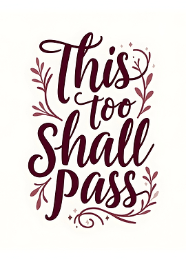 This Too Shall Pass