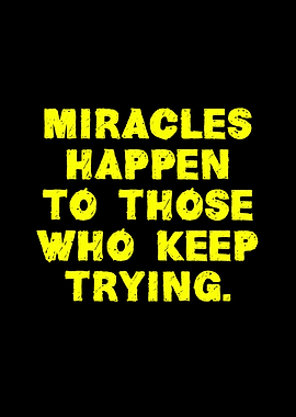 Miracles Happen Inspirational Quote