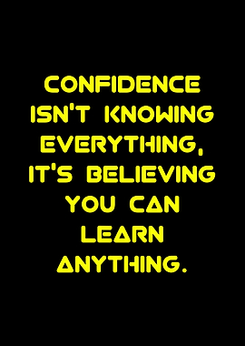 Confidence and Learning Quote