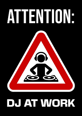 Attention: DJ at Work Sign