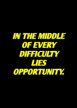Opportunity Lies Within Difficulty