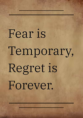 Fear is Temporary, Regret is Forever Motivational