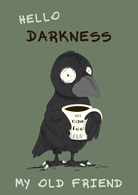 Hello Darkness, My Old Friend