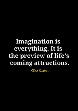 Imagination is Everything - Einstein Quote