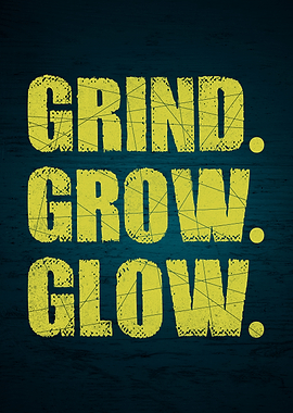 Grind Grow Glow Yellow Motivational Poster