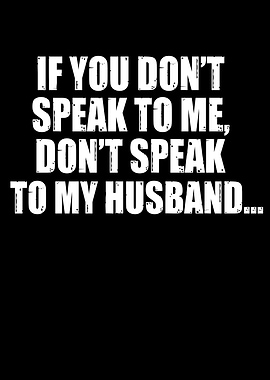 Don't Speak To My Husband Text