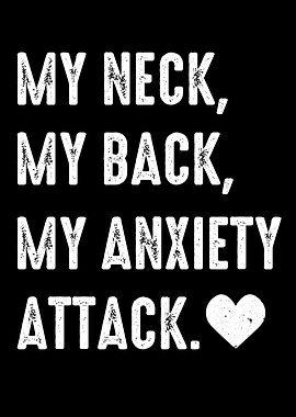 My Neck, My Back, My Anxiety