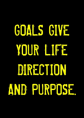 Goals Give Your Life Direction