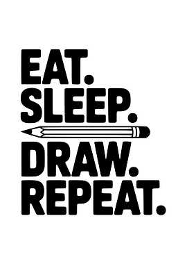 Eat Sleep Draw Repeat