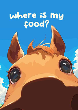 Cartoon Horse Asks: Where is food?