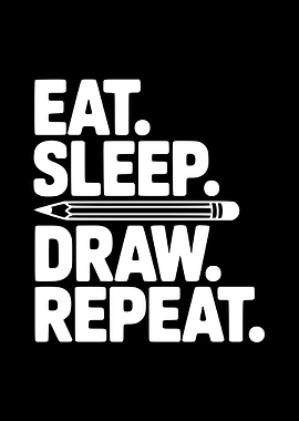 Eat Sleep Draw Repeat