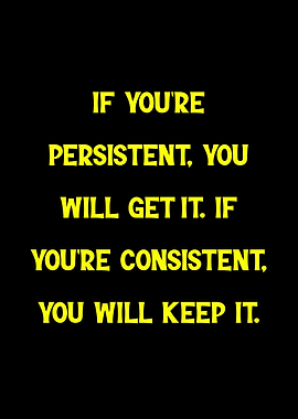 Persistence and Consistency Quote