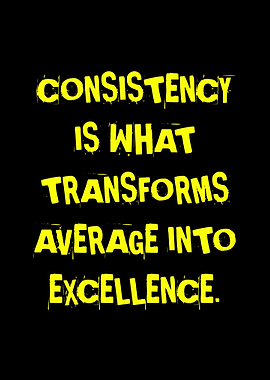 Consistency Transforms Average Into Excellence