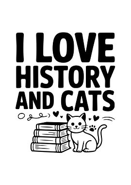 I Love History and Cats