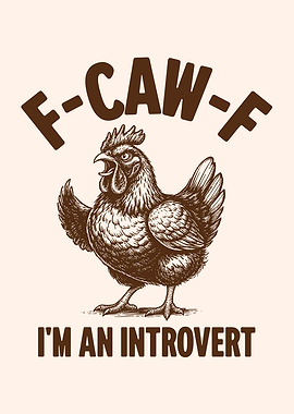 F-Caw-F I'm An Introvert Angry Chicken Funny Introvert Humor