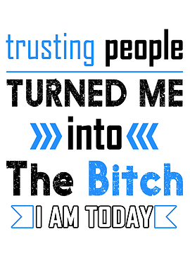Trusting People Turned Me