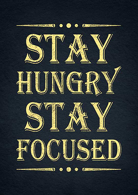 Stay Hungry, Stay Focused, Vintage Gold Motivation Poster