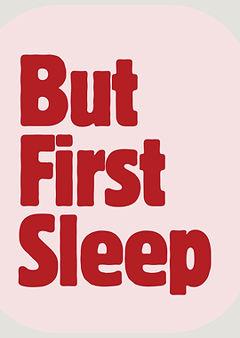But First Sleep Text Art