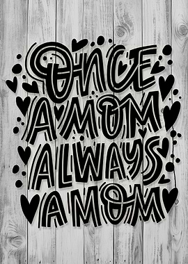 Once a Mom, Always a Mom