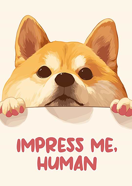 Impress Me, Human - Corgi Art