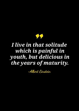 Einstein Quote: Solitude and Maturity