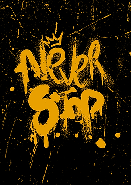 Never Stop Motivational Graffiti Art