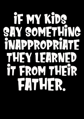 Inappropriate Kids Father Humor