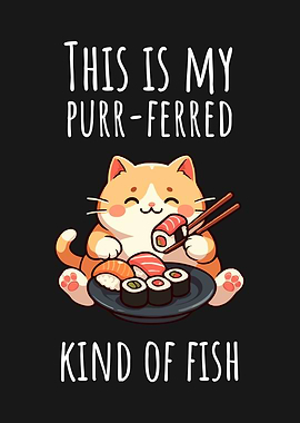 Purr-ferred Sushi Cat Funny Humor