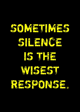 Silence is the wisest response quote