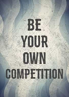 Be Your Own Competition, Vintage Abstract Motivational Poster