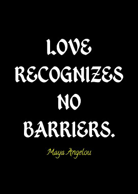 Love Recognizes No Barriers Quote
