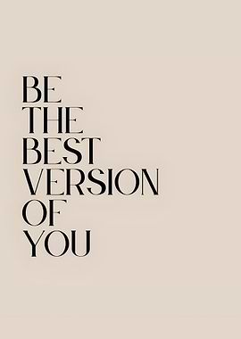 Be the Best Version of You