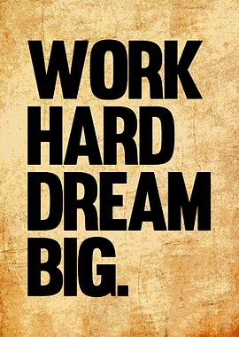 Work Hard Dream Big Motivation