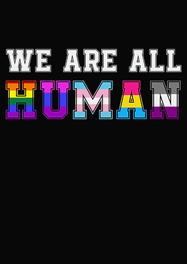We Are All Human LGBTQ+ Pride