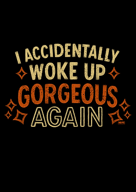 Accidentally Woke Up Gorgeous Again