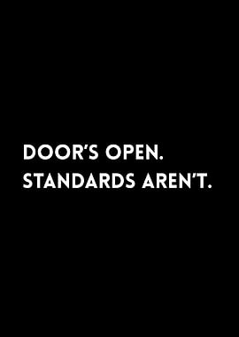 Door's Open, Standards Aren't