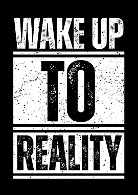 Wake Up To Reality