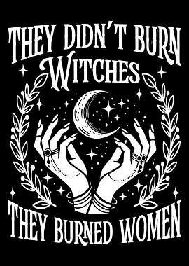 They Didn't Burn Witches Art, Feminist poster, part 1