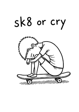 Sk8 or Cry