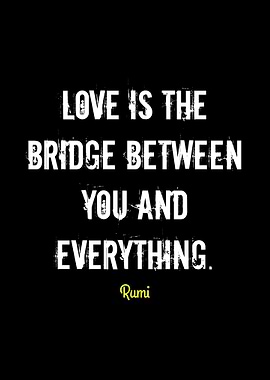 Love is the Bridge Quote