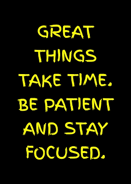 Inspirational Quote: Great Things Take Time