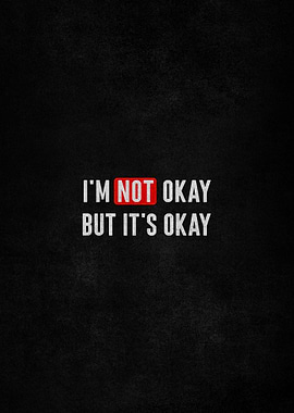 I'm Not Okay But It's Okay
