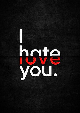 I Hate Love You Text Art