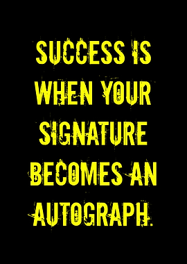 Success is when your signature