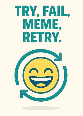 Try, Fail, Meme, Retry Graphic