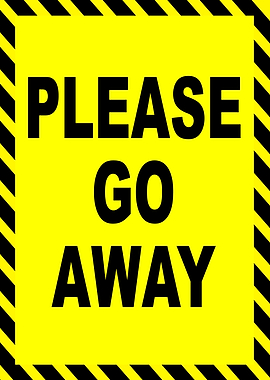 Funny Warning Sign Poster – “Please Go Away” Humorous Wall Art for Home & Office