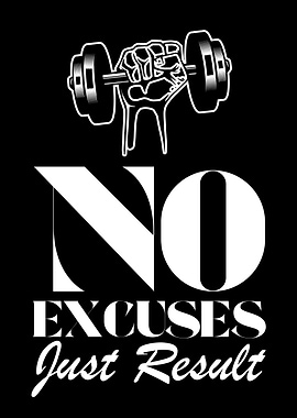 No Excuses Just Result