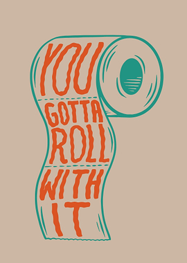 You Gotta Roll With It