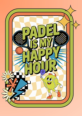 Padel is My Happy Hour