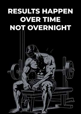 Results Happen Over Time. Gym Motivation